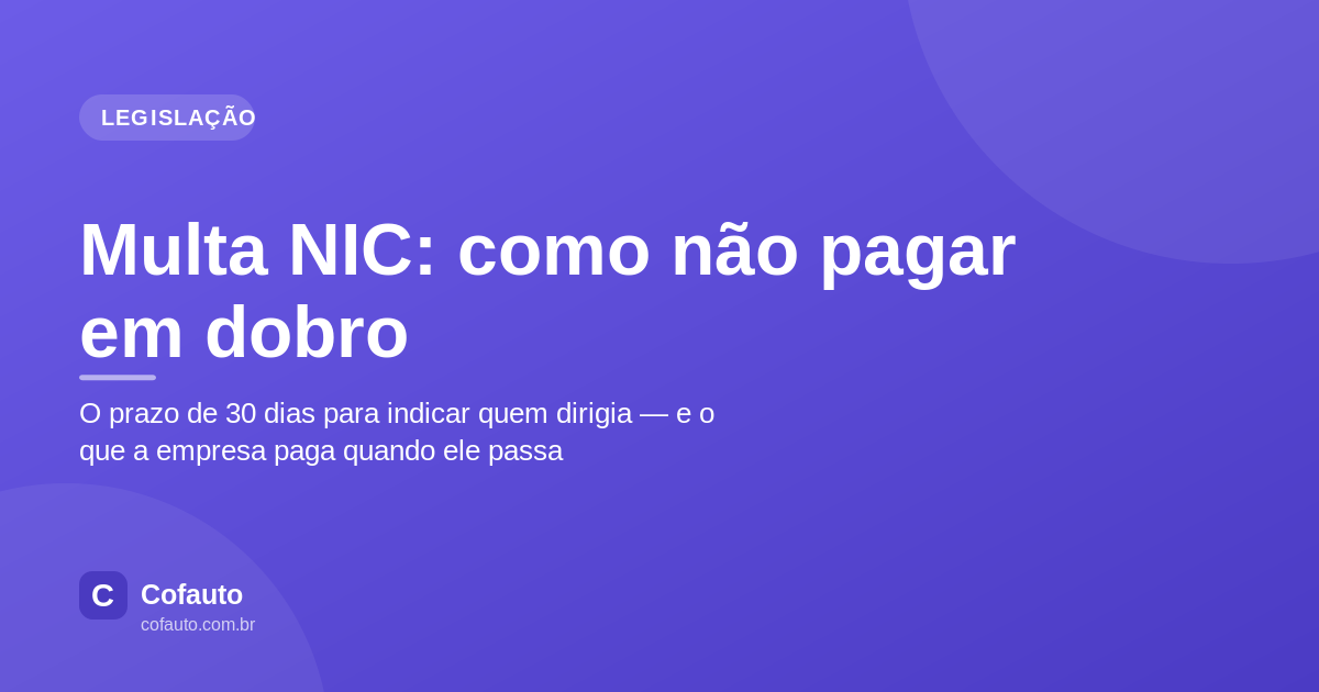 Capa do artigo do Cofauto sobre multa NIC, com o título 'Multa NIC: como não pagar em dobro' sobre fundo roxo da marca
